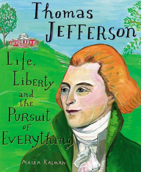 Thomas Jefferson: Life, Liberty and the Pursuit of Everything cover