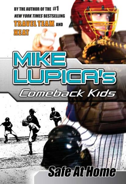 Safe at Home: Mike Lupica's Comeback Kids (Comeback Kids Series) cover