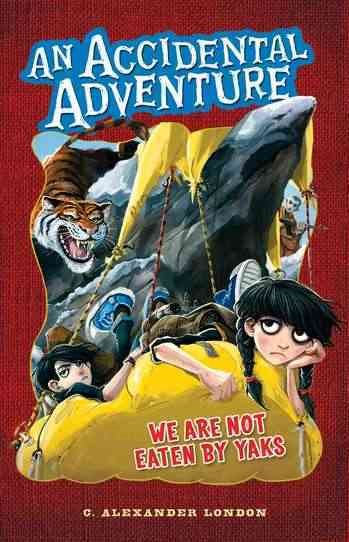 We Are Not Eaten by Yaks (An Accidental Adventure) cover