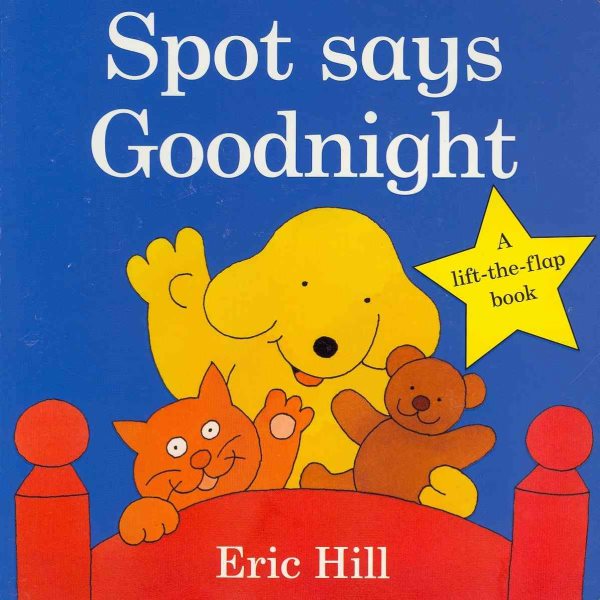 Spot Says Goodnight (Spot) Spot Says Goodnight