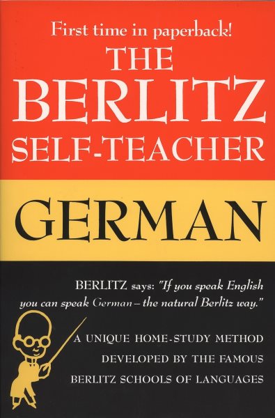 The Berlitz Self-Teacher -- German: A Unique Home-Study Method Developed by the Famous Berlitz Schools of Language cover