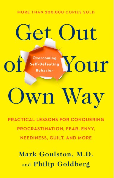 Get Out of Your Own Way: Overcoming Self-Defeating Behavior cover