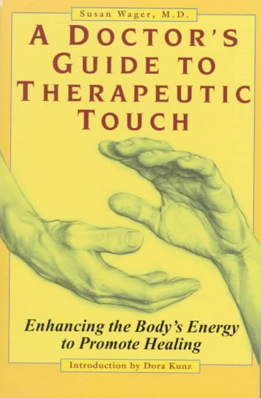 A Doctor's Guide to Therapeutic Touch cover