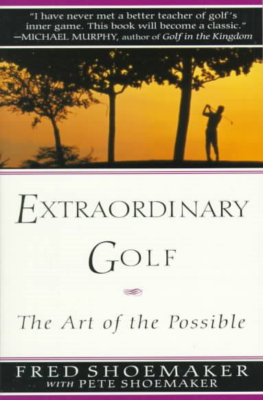 Extraordinary Golf: the Art of the Possible (Perigee) cover