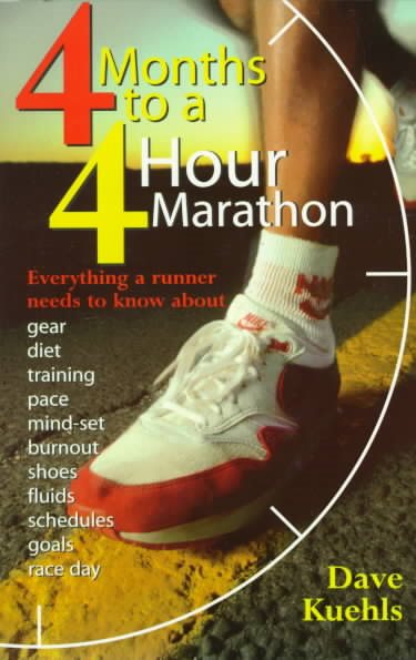 4 Months to A 4 Hour Marathon: Everything a Runner Needs to Know About