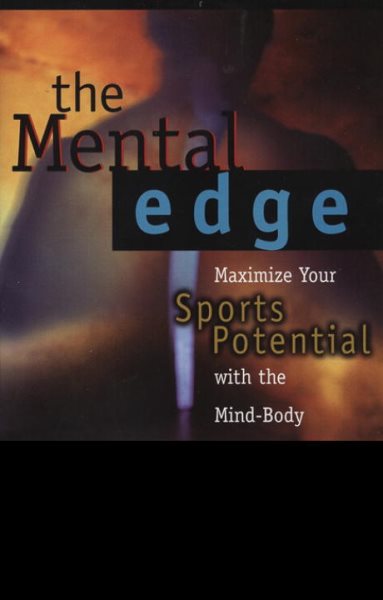 The Mental Edge: Maximize Your Sports Potential with the Mind-Body Connection