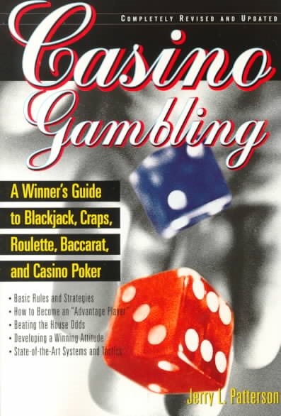 Casino Gambling: A Winner's Guide to Blackjack, Craps, Roulette, Baccarat, and Casino Poker cover