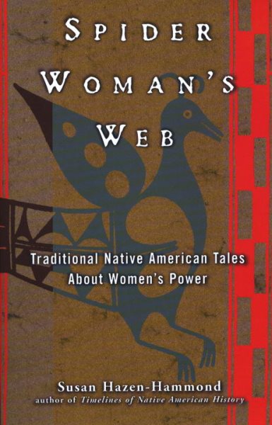 Spider Woman's Web: Traditional Native American Tales About Women's Power cover