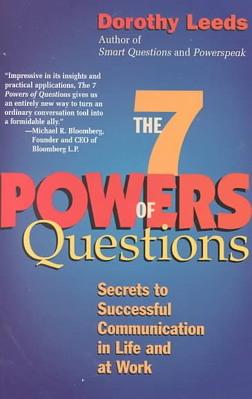The 7 Powers of Questions: Secrets to Successful Communication in Life and at Work cover