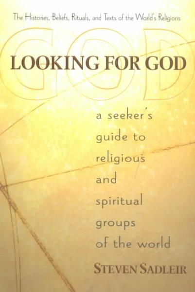 Looking for God: A Seeker's Guide to Religious and Spiritual Groups of the World cover