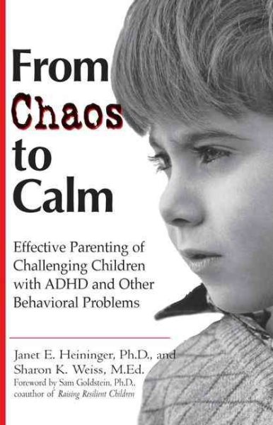 From Chaos to Calm: Effective Parenting Of Challenging Children with ADHD and Other Behavioral Problems