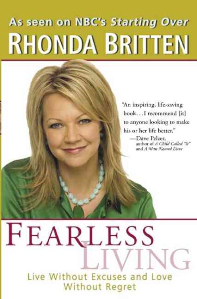 Fearless Living: Live Without Excuses and Love Without Regret cover