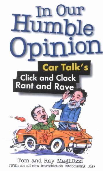 In Our Humble Opinion: Car Talk's Click and Clack Rant and Rave cover
