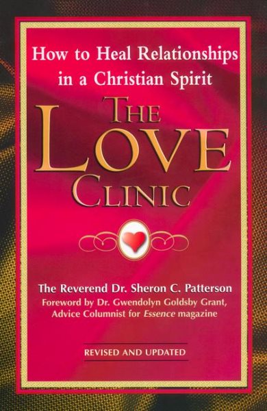 The Love Clinic: A Dynamic Pastor Shares how to Heal Relationships in a Christian Spirit cover