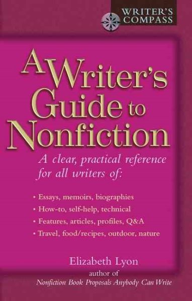 A Writer's Guide to Nonfiction: A Clear, Practical Reference for All Writers (Writers Guide Series) cover