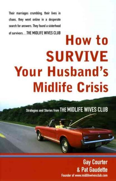 How to Survive Your Husband's Midlife Crisis: Strategies and Stories from the Midlife Wives Club cover