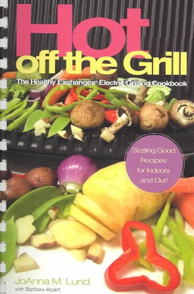 Hot Off The Grill: The Healthy Exchanges Electric Cookbook (Healthy Exchanges Cookbooks) cover