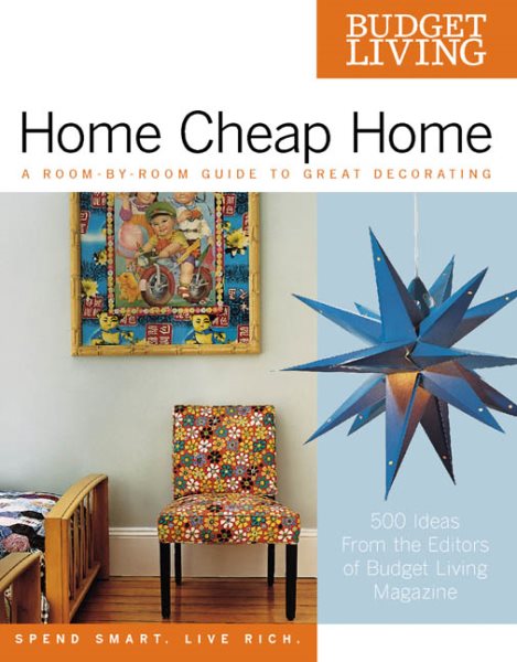 Budget Living Home Cheap Home: A Room-by-Room Guide to Great Decorating cover