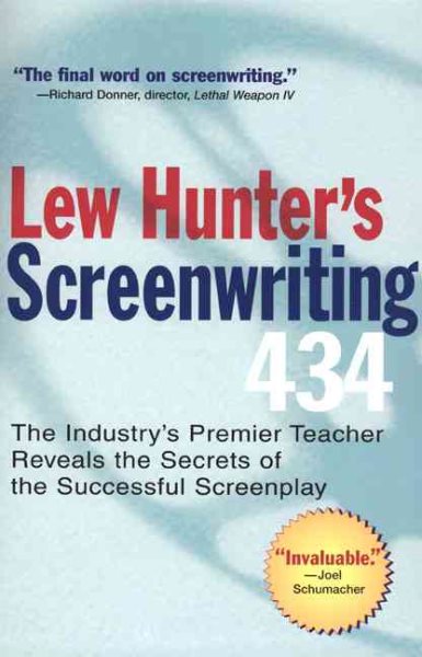 Lew Hunter's Screenwriting 434: The Industry's Premier Teacher Reveals the Secrets of the Successful Screenplay cover