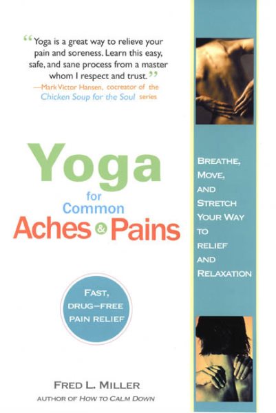 Yoga for Common Aches and Pains: Breathe, Move, and Stretch Your Way to Relief and Relaxation cover