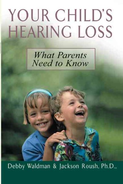 Your Child's Hearing Loss: What Parents Need to Know cover