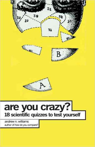 Are You Crazy?: 18 Scientific Quizzes To Test Yourself cover