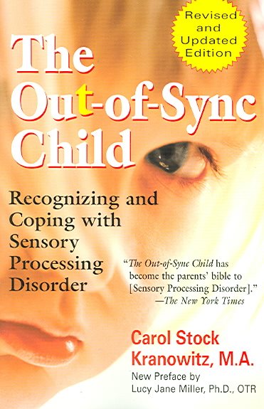 The Out-of-Sync Child: Recognizing and Coping with Sensory Processing Disorder (The Out-of-Sync Child Series) cover