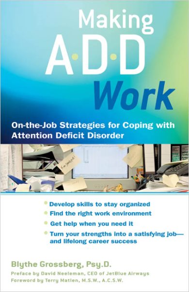 Making ADD Work: On-the-Job Strategies for Coping with Attention Deficit Disorder cover