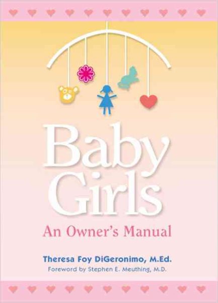 Baby Girls: An Owner's Manual (Perigee Book)
