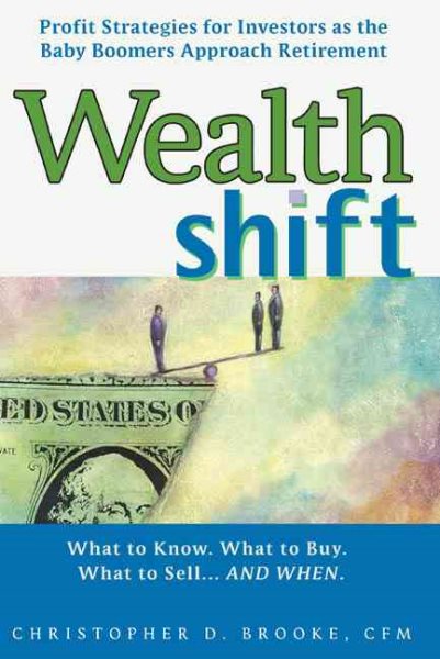 Wealth Shift: Profit Strategies for Investors as the Baby Boomers Approach Retirement cover