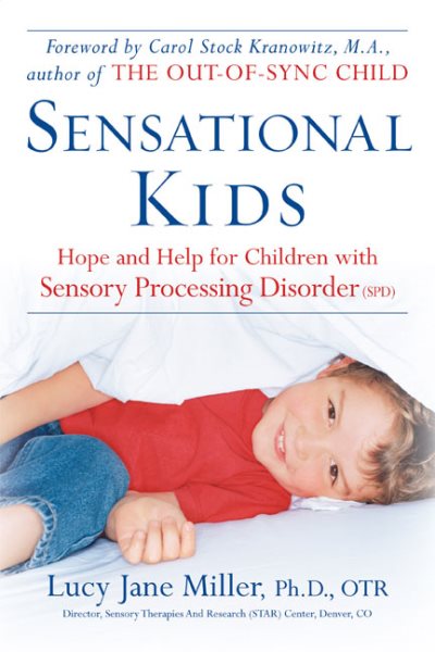 Sensational Kids: Hope and Help for Children with Sensory Processing Disorder cover