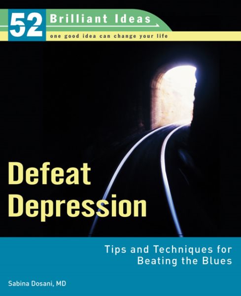 Defeat Depression (52 Brilliant Ideas): Tips and Techniques for Beating the Blues cover