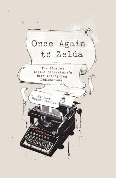 Once Again to Zelda: The Stories Behind Literature's Most Intriguing Dedications cover