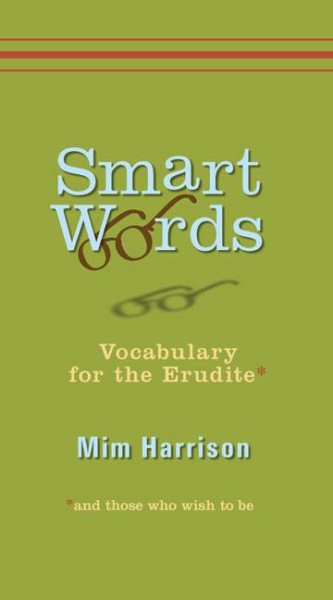 Smart Words: Vocabulary for the Erudite cover