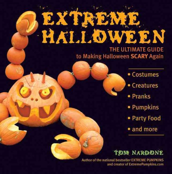Extreme Halloween: The Ultimate Guide to Making Halloween Scary Again cover