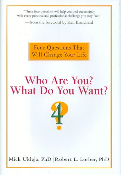 Who Are You? What Do You Want?: Four Questions That Will Change Your Life cover