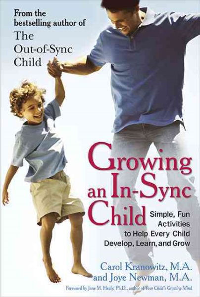 Growing an In-Sync Child: Simple, Fun Activities to Help Every Child Develop, Learn, and Grow cover