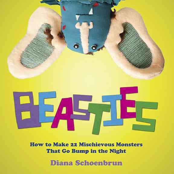 Beasties: How to Make 22 Mischievous Monsters That Go Bump in the Night cover