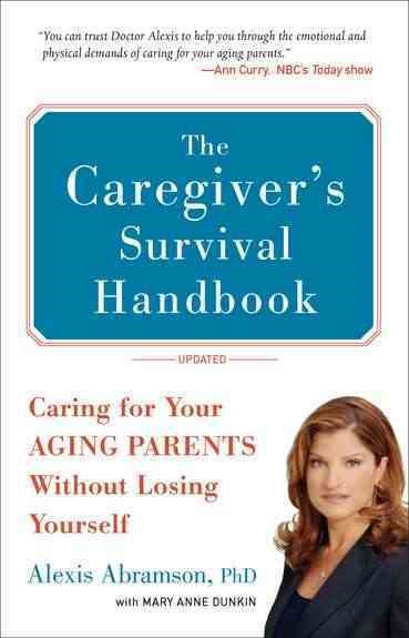 The Caregiver's  Survival Handbook (Revised): Caring for Your Aging Parents Without Losing Yourself