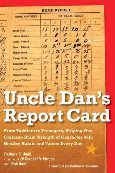 Uncle Dan's Report Card: From Toddlers to Teenagers, Helping Our Children Build Strength of Character wit h Healthy Habits and Values Every Day cover