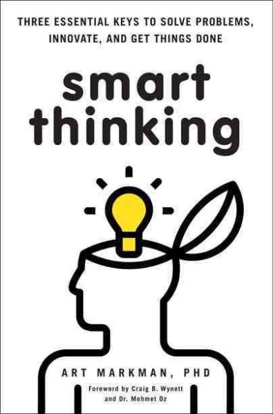 Smart Thinking: Three Essential Keys to Solve Problems, Innovate, and Get Things Done cover