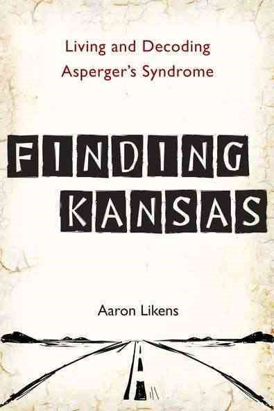 Finding Kansas: Living and Decoding Asperger's Syndrome cover
