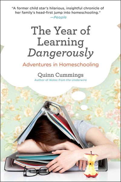 The Year of Learning Dangerously: Adventures in Homeschooling cover