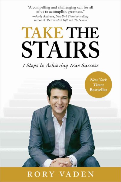 Take the Stairs: 7 Steps to Achieving True Success cover