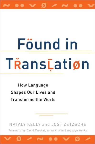 Found in Translation: How Language Shapes Our Lives and Transforms the World cover