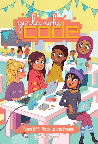 Team BFF: Race to the Finish! #2 (Girls Who Code) cover