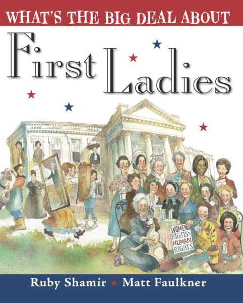 What's the Big Deal About First Ladies cover