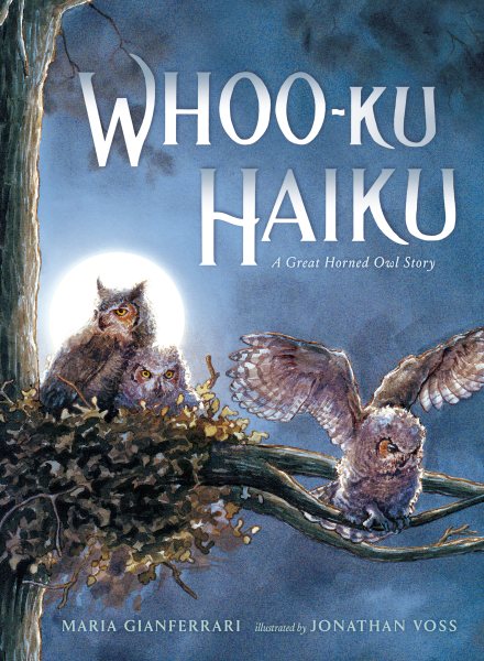 Whoo-Ku Haiku: A Great Horned Owl Story cover