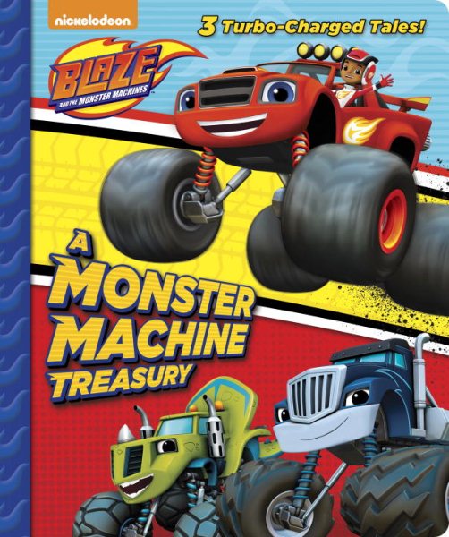 A Monster Machine Treasury (Blaze and the Monster Machines) cover