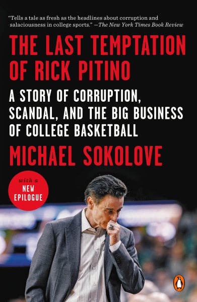 The Last Temptation of Rick Pitino: A Story of Corruption, Scandal, and the Big Business of College Basketball cover